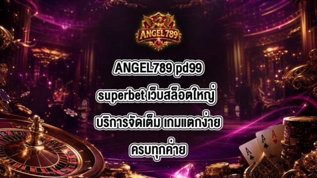 ANGEL789 pd99superbet
